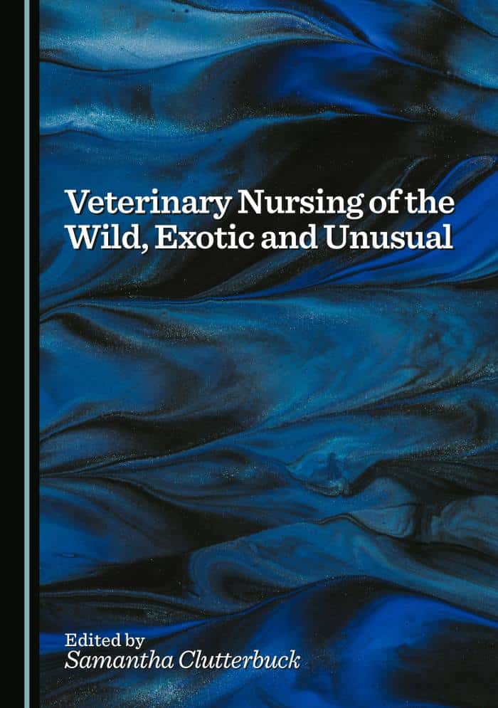 Veterinary Nursing Of The Wild, Exotic And Unusual