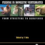 Feeding in Domestic Vertebrates: From Structure to Behaviour Feeding in Domestic Vertebrates – From Structure to Behaviour