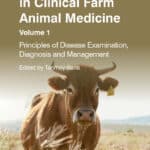 Key Questions in Clinical Farm Animal Medicine – Volume 1 Principles of Disease Examination, Diagnosis