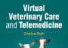 Virtual Veterinary Care and Telemedicine Virtual Veterinary Care and Telemedicine PDF Download