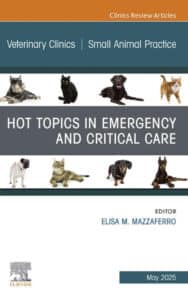 Hot Topics in Emergency and Critical Care, An Issue of Veterinary Clinics of North America – Small Animal Practice