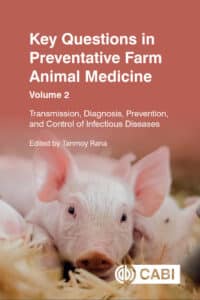 Key Questions in Preventative Farm Animal Medicine, Volume 2: Transmission, Diagnosis, Prevention, and Control of Infectious Diseases Key Questions in Preventative Farm Animal Medicine – Volume 2 Transmission, Diagnosis, Prevention, and Control of Infectious Diseases