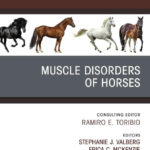 Muscle Disorders of Horses, An Issue of Veterinary Clinics of North America Equine Practice (Volume 41-1) Muscle Disorders of Horses, An Issue of Veterinary Clinics of North America Equine Practice (Volume 41-1)