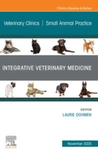 Integrative Veterinary Medicine, An Issue of Veterinary Clinics of North America: Small Animal Practice, 1st Edition