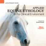 Applied Equine Ethology in the Clinical Environment