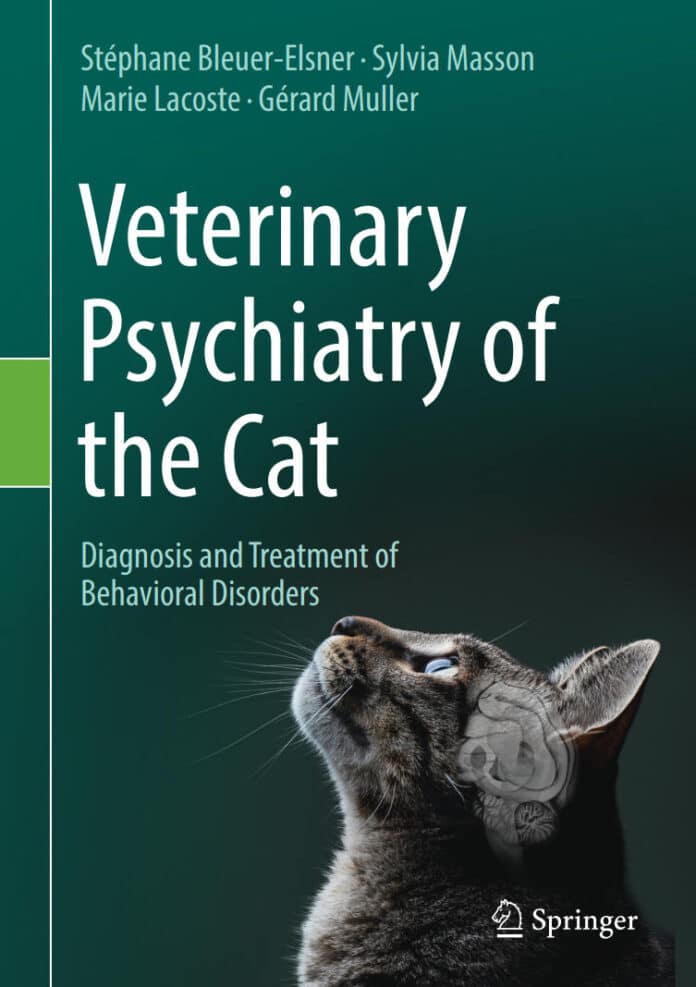 Veterinary Psychiatry of the Cat: Diagnosis and Treatment of Behavioral Disorders